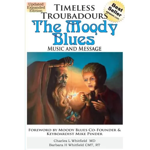 Timeless Troubadours: The Moody Blues Music and Message - Paperback (ONLINE ORDER ONLY)