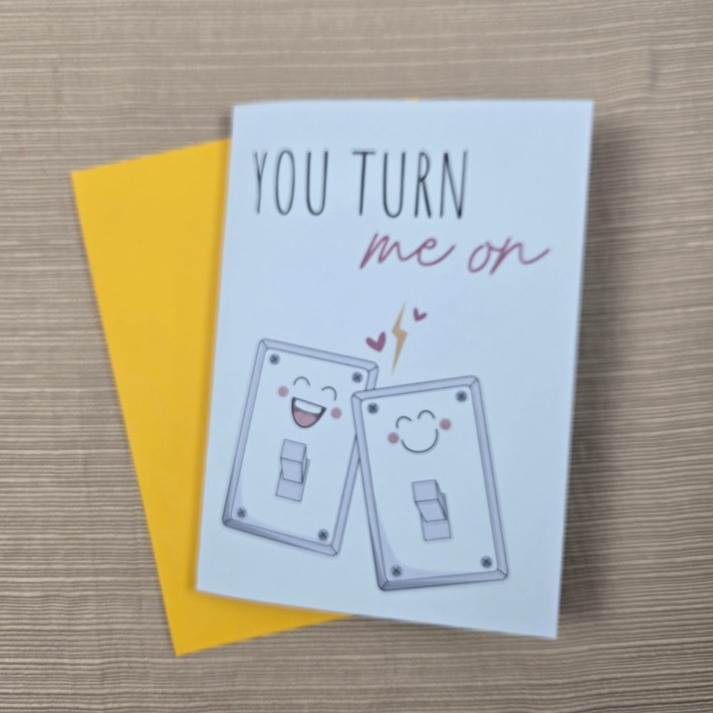 Cute You Turn Me On Card (ONLINE ORDER ONLY)