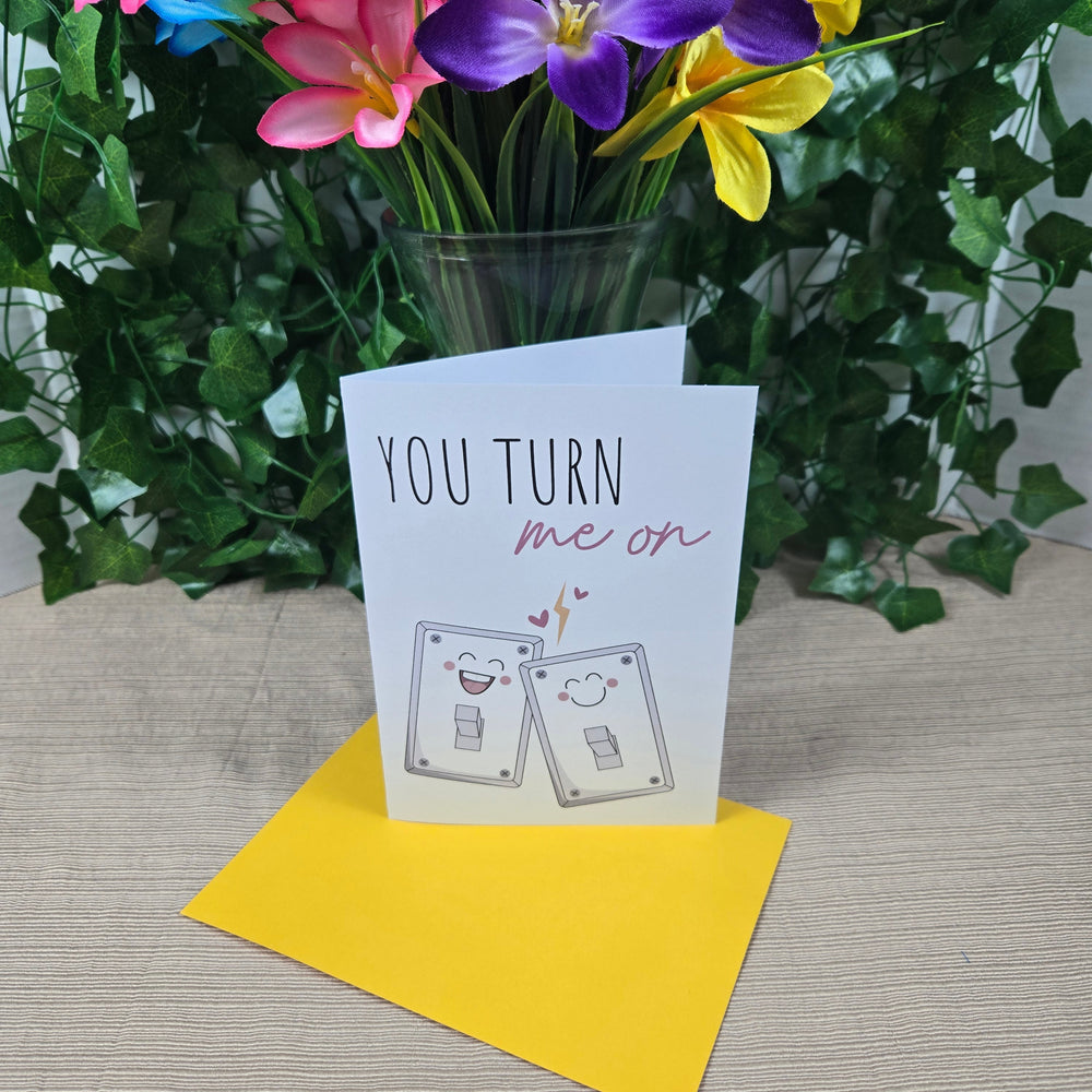 Cute You Turn Me On Card (ONLINE ORDER ONLY)