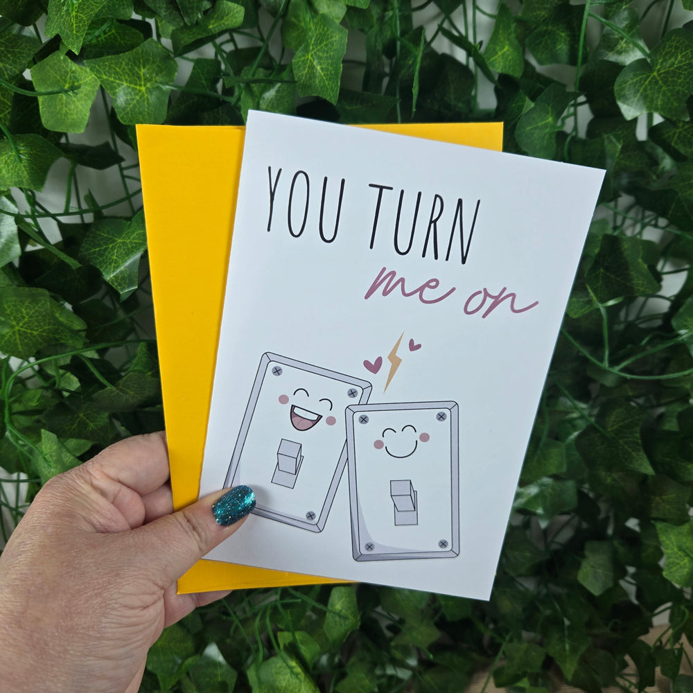 Cute You Turn Me On Card (ONLINE ORDER ONLY)