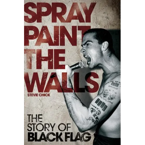 Spray Paint the Walls: The Story of Black Flag - Paperback (ONLINE ORDER ONLY)