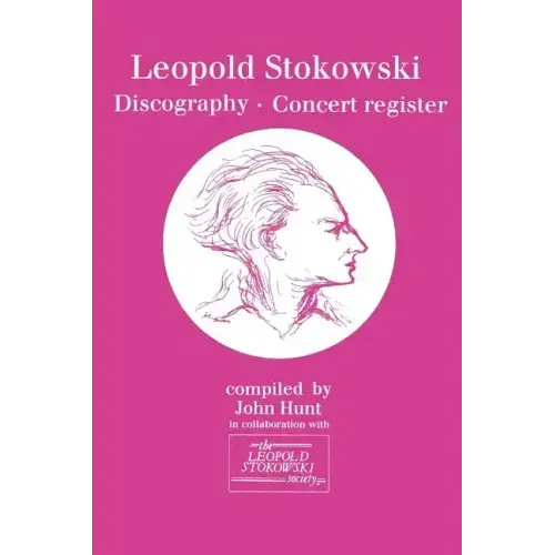 Leopold Stokowski (1882-1977). Discography and Concert Register. [1996]. - Paperback (ONLINE ORDER ONLY)