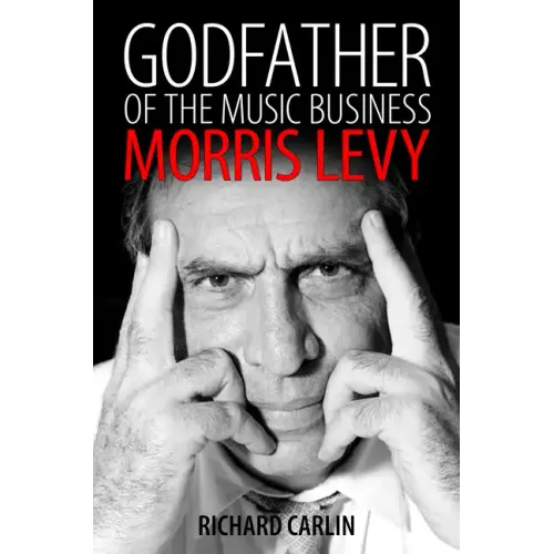 Godfather of the Music Business: Morris Levy - Paperback (ONLINE ORDER ONLY)