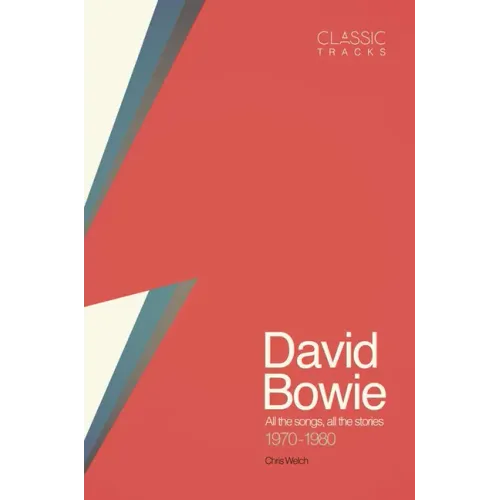 Classic Tracks: David Bowie: All the Songs, All the Stories 1970 - 1980 - Hardcover (ONLINE ORDER ONLY)