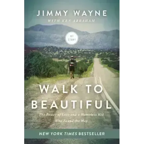 Walk to Beautiful: The Power of Love and a Homeless Kid Who Found the Way - Paperback (ONLINE ORDER ONLY)