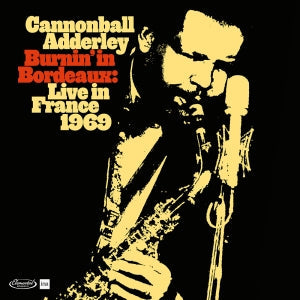 ADDERLEY,CANNONBALL - BURNIN IN BORDEAUX: LIVE IN FRANCE 1969 (RSD 42024) [Vinyl]