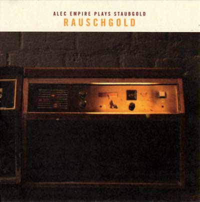 Rauschgold: Alec Empire Plays Staubgold [CD]