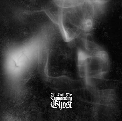 ALL HAIL THE TRANSCENDING GHOST - All Hail the Transcending Ghost [CD] (ONLINE ORDER ONLY)