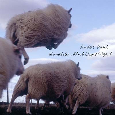 ANDERS DAHL - Hundloka, flockblomstriga 1 [CD] (ONLINE ORDER ONLY)