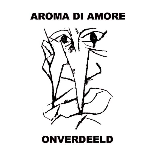 AROMA DI AMORE - Onverdeeld [CD] (ONLINE ORDER ONLY)