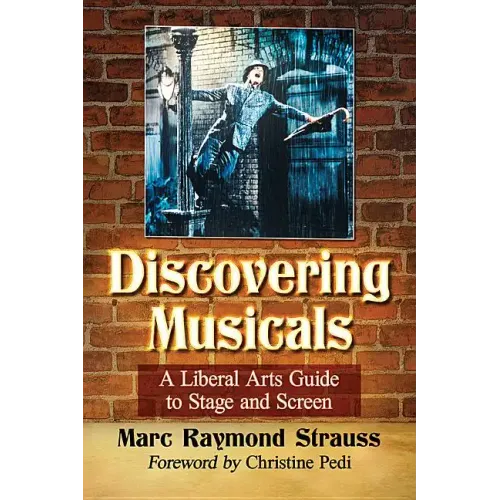 Discovering Musicals: A Liberal Arts Guide to Stage and Screen - Paperback (ONLINE ORDER ONLY)
