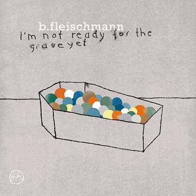 I'm Not Ready for the Grave Yet [CD]