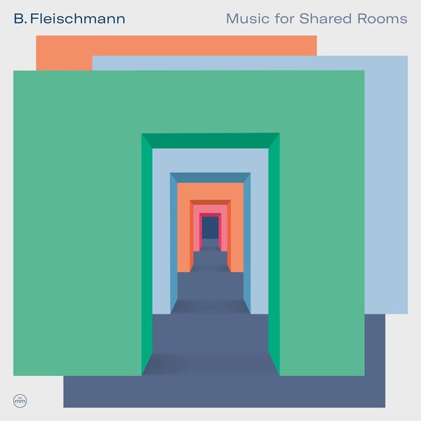B. FLEISCHMANN - Music for Shared Rooms [Vinyl] (ONLINE ORDER ONLY)