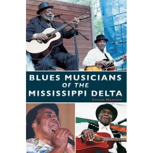 Blues Musicians of the Mississippi Delta - Hardcover (ONLINE ORDER ONLY)
