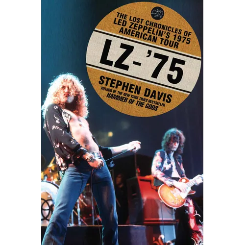 Lz-'75: The Lost Chronicles of Led Zeppelin's 1975 American Tour - Paperback (ONLINE ORDER ONLY)