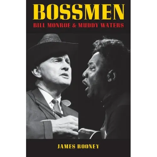 Bossmen: Bill Monroe & Muddy Waters - Paperback (ONLINE ORDER ONLY)