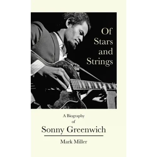 Of Stars and Strings: A Biography of Sonny Greenwich - Hardcover (ONLINE ORDER ONLY)