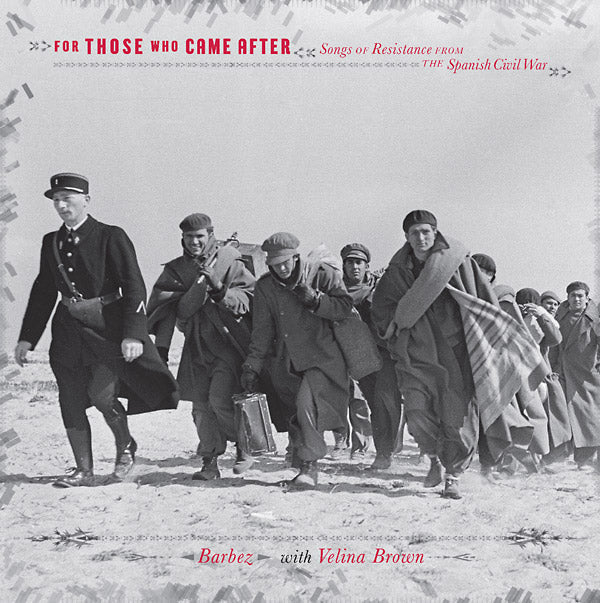 BARBEZ WITH VELINA BROWN - For Those Who Came After: Songs Of Resistance From The Spanish Civil War [CD] (ONLINE ORDER ONLY)