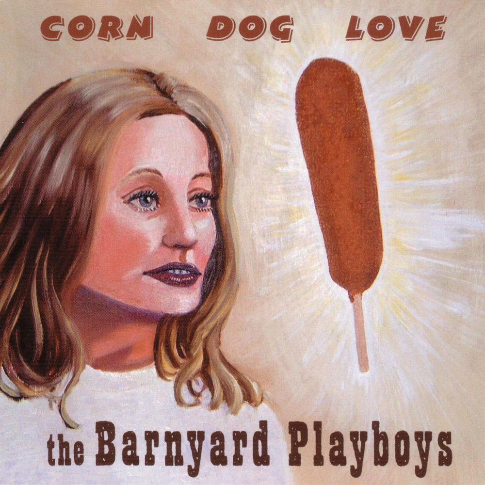 Barnyard Playboys - Corn Dog Love [CD] (ONLINE ORDER ONLY)