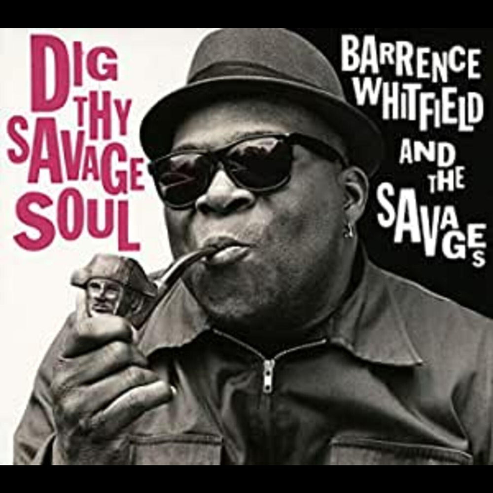 Barrence & Savages Whitfield - Dig Thy Savage Soul [CD] (ONLINE ORDER ONLY)
