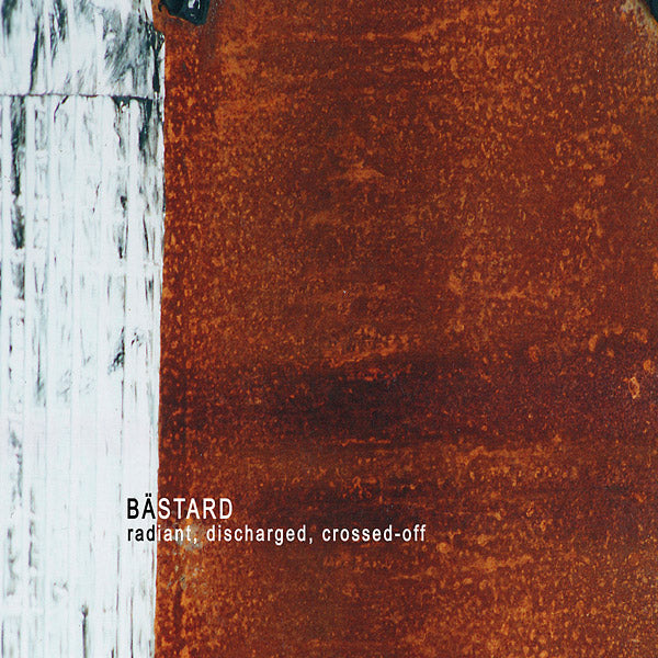 BASTARD - Radiant, Dischard, Crossed-Off [Vinyl] (ONLINE ORDER ONLY)