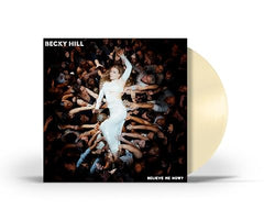 Becky Hill - Believe Me Now? [Cream LP] [Vinyl] (ONLINE ORDER ONLY)