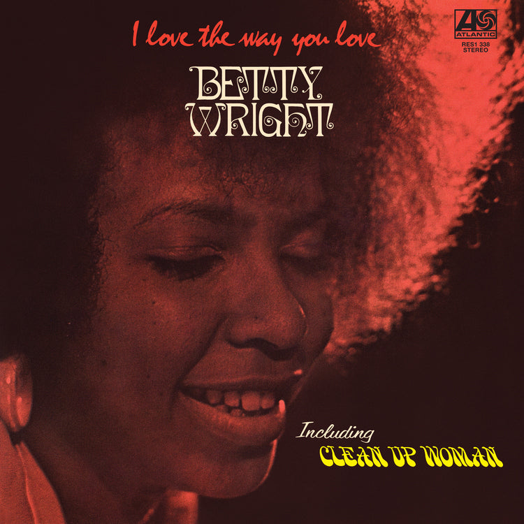 Betty Wright - I Love The Way You Love (Rhino Reserve) [Vinyl]