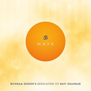 Maya - Bickram Ghosh's Dedication To Ravi Shankar [CD]