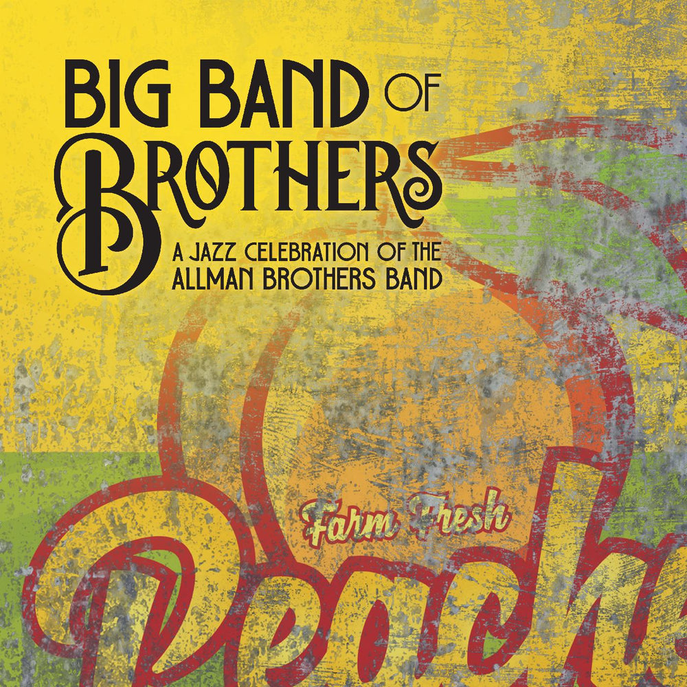Big Band of Brothers - A Jazz Celebration of the Allman Brothers Band [CD] (ONLINE ORDER ONLY)