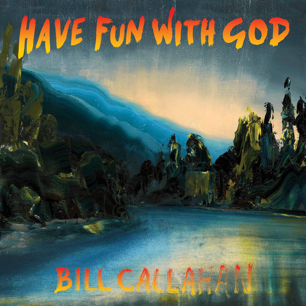 Bill Callahan - Have Fun With God [CD] (ONLINE ORDER ONLY)