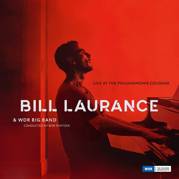 BILL LAURANCE & WDR BIG BAND - Live At The Philharmonie Cologne [CD] (ONLINE ORDER ONLY)