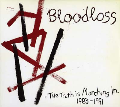BLOODLOSS - The Truth Is Marching In 1983-1991 [CD] (ONLINE ORDER ONLY)