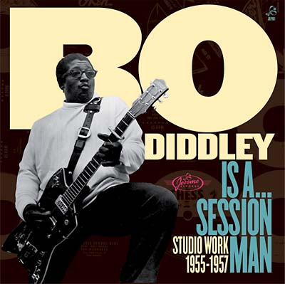 Bo Diddley - Is A...Sessionman - Studio Work 1955-1957 [CD] (ONLINE ORDER ONLY)