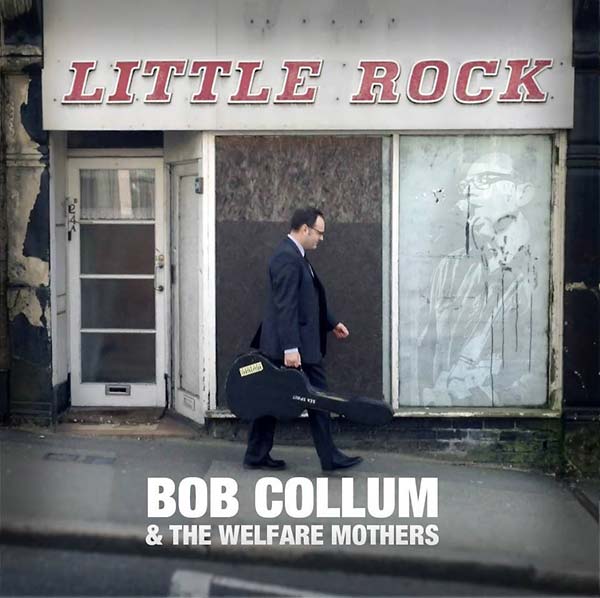 BOB COLLUM & THE WELFARE MOTHERS - Little Rock [CD] (ONLINE ORDER ONLY)