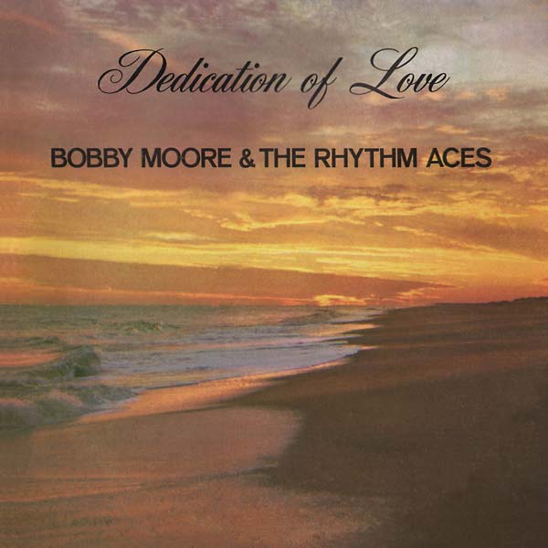 BOBBY MOORE & THE RHYTHM ACES - Dedication of Love [CD] (ONLINE ORDER ONLY)