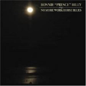 Bonnie 'Prince' Billy - No More Workhorse Blues [CD] (ONLINE ORDER ONLY)