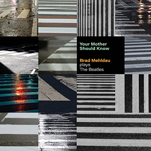 Your Mother Should Know: Brad Mehldau Plays The Beatles [Vinyl] (ONLINE ORDER ONLY)