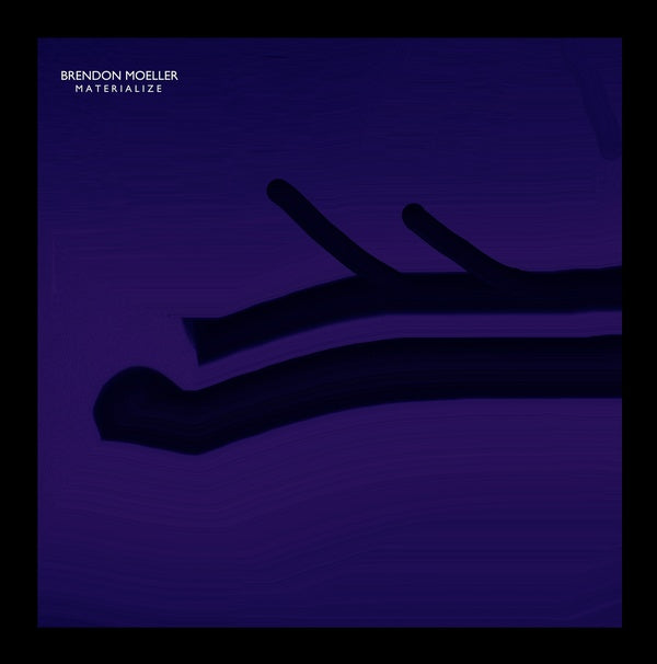 BRENDON MOELLER - Materialize [Vinyl] (ONLINE ORDER ONLY)