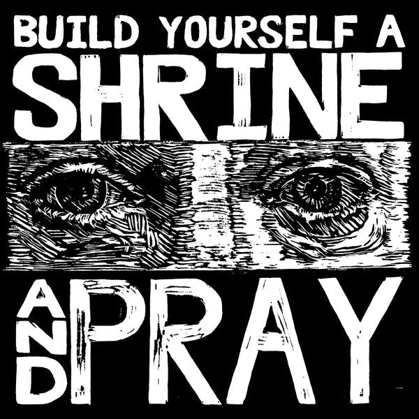 BRUXA MARIA - Build Yourself A Shrine And Pray [Vinyl] (ONLINE ORDER ONLY)