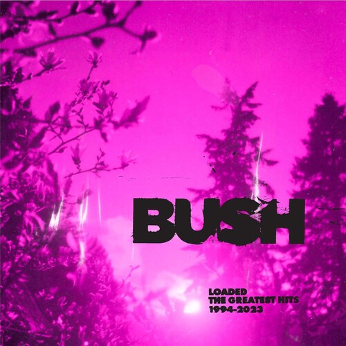 Bush - Loaded: The Greatest Hits 1994-2023 (Cloudy Clear Colored Vinyl) (2 Lp's) [Vinyl] (ONLINE ORDER ONLY)