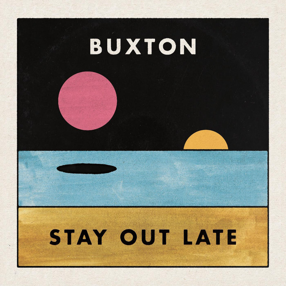 Buxton - Stay Out Late [CD] (ONLINE ORDER ONLY)