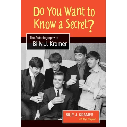 Do You Want to Know a Secret?: The Autobiography of Billy J. Kramer - Hardcover (ONLINE ORDER ONLY)