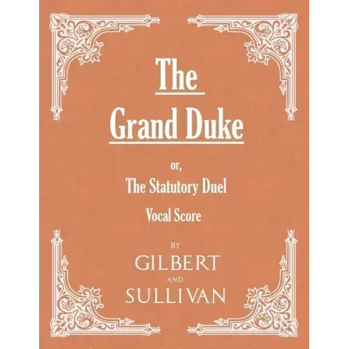 The Grand Duke; or, The Statutory Duel (Vocal Score) - Paperback (ONLINE ORDER ONLY)