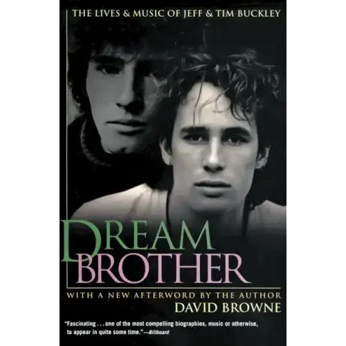 Dream Brother: The Lives and Music of Jeff and Tim Buckley - Paperback (ONLINE ORDER ONLY)