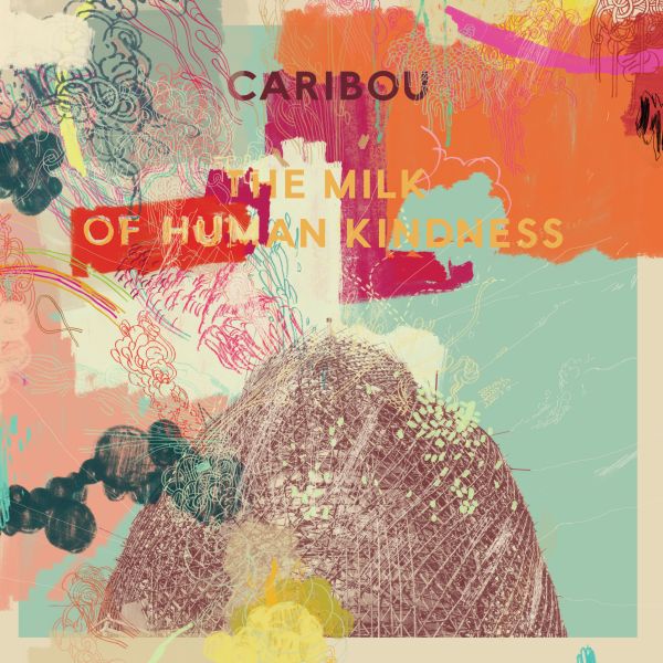 Caribou - The Milk Of Human Kindness [CD] (ONLINE ORDER ONLY)