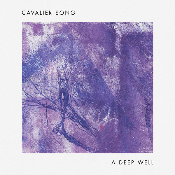CAVALIER SONG - A Deep Well [Vinyl] (ONLINE ORDER ONLY)