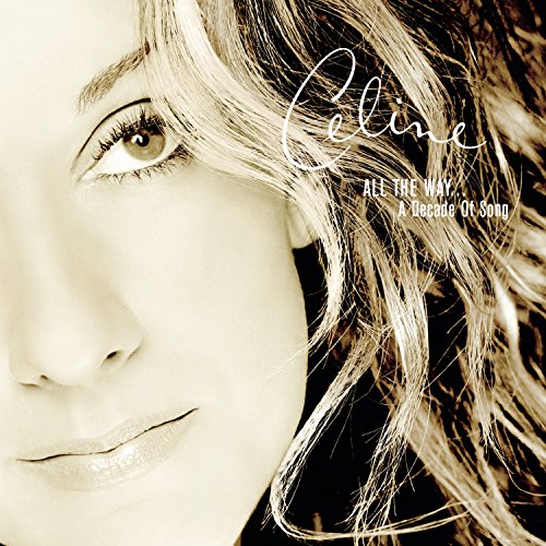Playlist: Celine Dion All The Way... A Decade Of Song [CD] (ONLINE ORDER ONLY)