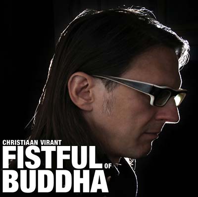 CHRISTIAAN VIRANT - Fistful of Buddha [CD] (ONLINE ORDER ONLY)