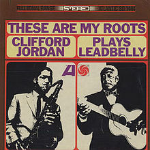 These Are My Roots: Clifford Jordan Plays Leadbelly [Vinyl] (ONLINE ORDER ONLY)