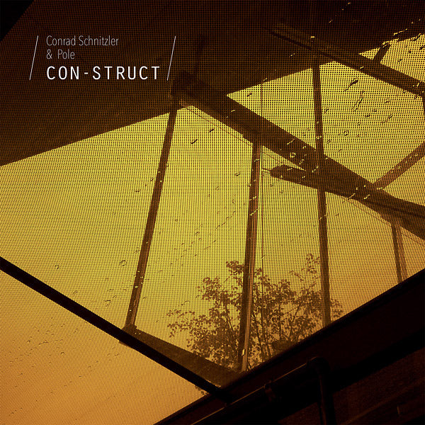 CONRAD SCHNITZLER/POLE - Con-Struct [CD] (ONLINE ORDER ONLY)
